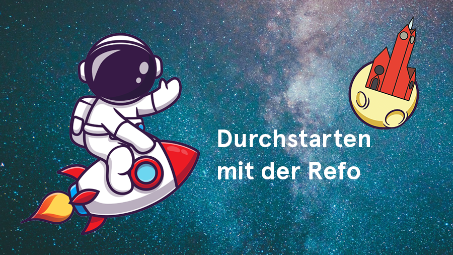 Grafik: Astronaut sitzt mit erhobenen Daumen auf Rakete, Text: Durchstarten mit der Refo